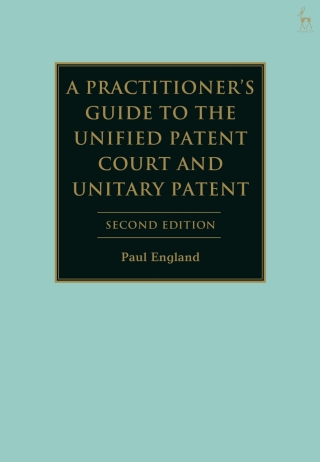 Imagen de portada: A Practitioner's Guide to the Unified Patent Court and Unitary Patent 2nd edition 9781509979677