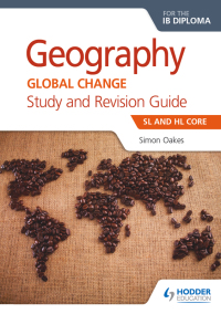 Cover image: Geography for the IB Diploma Study and Revision Guide SL and HL Core 9781510403550