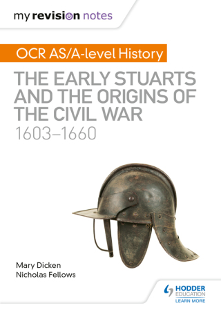 Cover image: My Revision Notes: OCR AS/A-level History: The Early Stuarts and the Origins of the Civil War 1603-1660 9781510416413