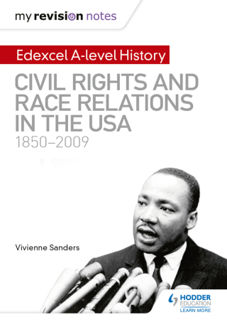 Cover image: My Revision Notes: Edexcel A-level History: Civil Rights and Race Relations in the USA 1850-2009 9781510418080