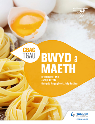 Cover image: CBAC TGAU  Bwyd a Maeth (WJEC GCSE Food and Nutrition Welsh-language edition) 9781510418431