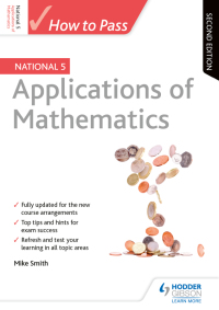 Cover image: How to Pass National 5 Applications of Maths, Second Edition 9781510420984