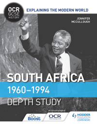 Cover image: OCR GCSE History Explaining the Modern World: South Africa 1960–1994 9781510423411