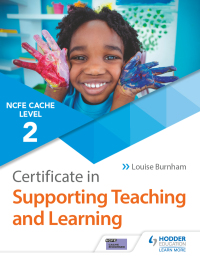 Cover image: NCFE CACHE Level 2 Certificate in Supporting Teaching and Learning 9781510424913