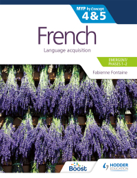 Cover image: French for the IB MYP 4&5 (Emergent/Phases 1-2): by Concept 9781510425606