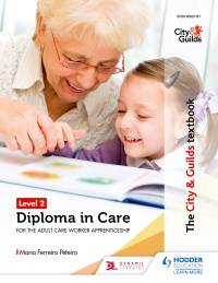 Cover image: The City & Guilds Textbook Level 2 Diploma in Care for the Adult Care Worker Apprenticeship 9781510429116