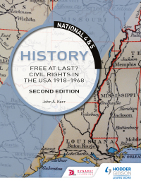 Cover image: National 4 & 5 History: Free at Last? Civil Rights in the USA 1918-1968, Second Edition 9781510429352