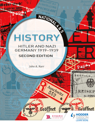 Cover image: National 4 & 5 History: Hitler and Nazi Germany 1919-1939, Second Edition 9781510428102