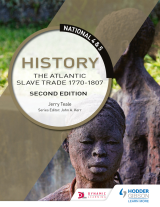 Cover image: National 4 & 5 History: The Atlantic Slave Trade 1770-1807, Second Edition 9781510428201