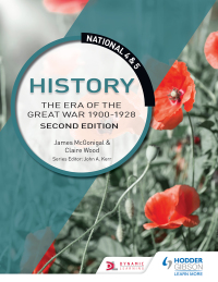 Cover image: National 4 & 5 History: The Era of the Great War 1900-1928, Second Edition 9781510428256