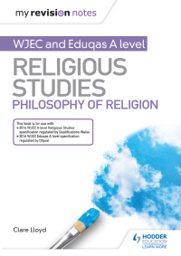 Cover image: My Revision Notes: WJEC and Eduqas A level Religious Studies Philosophy of Religion 9781510450547