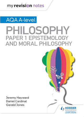 Cover image: My Revision Notes: AQA A-level Philosophy Paper 1 Epistemology and Moral Philosophy 9781510451971