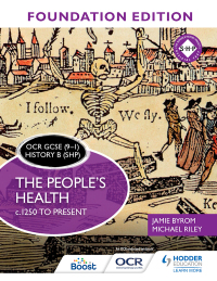 Cover image: OCR GCSE (9–1) History B (SHP) Foundation Edition: The People's Health c.1250 to present 9781510469709