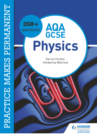 Cover image: Practice makes permanent: 350+ questions for AQA GCSE Physics 9781510476455