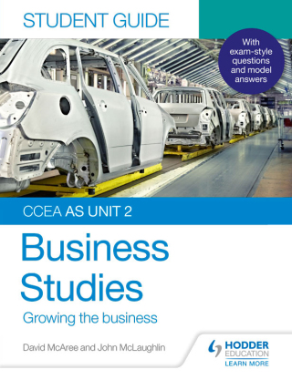 Cover image: CCEA AS Unit 2 Business Studies Student Guide 2: Growing the business 9781510478497