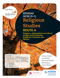 Cover image: Eduqas GCSE (9-1) Religious Studies Route A: Religious, Philosophical and Ethical studies and Christianity, Buddhism, Hinduism and Sikhism 9781510480247