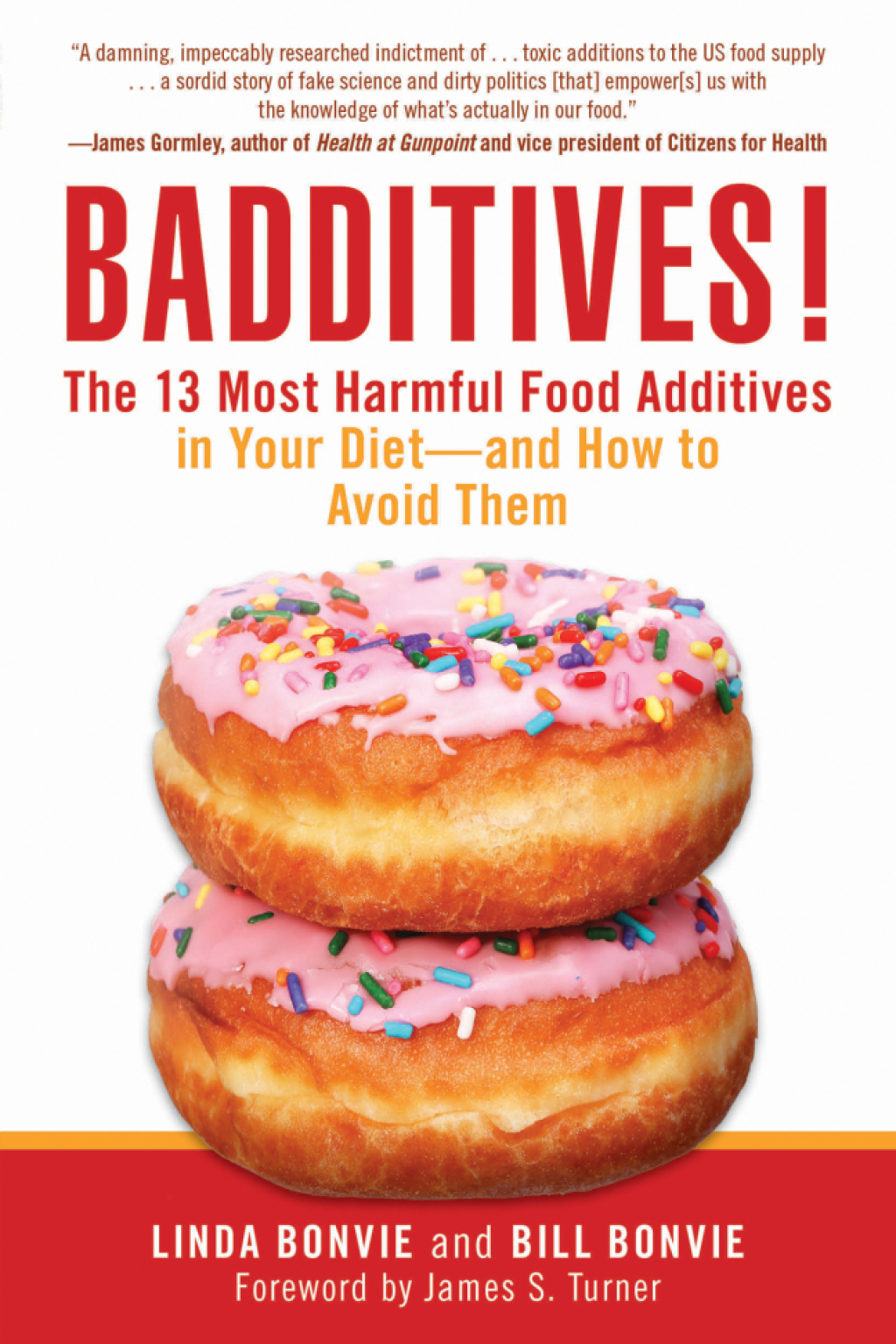 Badditives! The 13 Most Harmful Food Additives in Your Diet?and How to Avoid Them