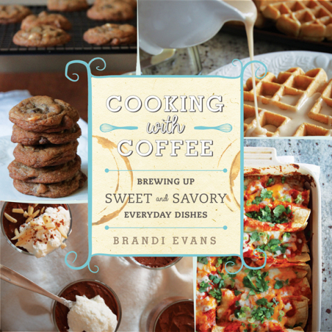 Cooking with Coffee: Brewing Up Sweet and Savory Everyday Dishes - FULL INSTANT DOWNLOAD | PDF DOCX EPUB