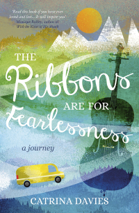Cover image: The Ribbons Are for Fearlessness 9781634502382