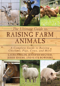 Cover image: The Ultimate Guide to Raising Farm Animals 9781634503297