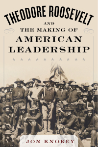 Cover image: Theodore Roosevelt and the Making of American Leadership 9781634503563
