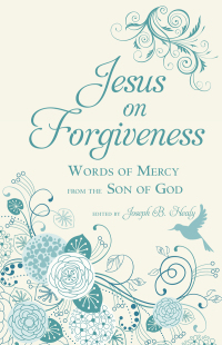 Cover image: Jesus on Forgiveness 9781634504157