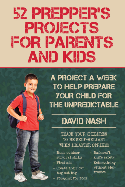 52 Prepper's Projects for Parents and Kids: A Project a Week to Help Prepare Your Child for the Unpredictable - FULL INSTANT DOWNLOAD | PDF DOCX EPUB