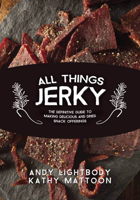 All Things Jerky: The Definitive Guide to Making Delicious Jerky and Dried Snack Offerings - FULL INSTANT DOWNLOAD | PDF DOCX EPUB