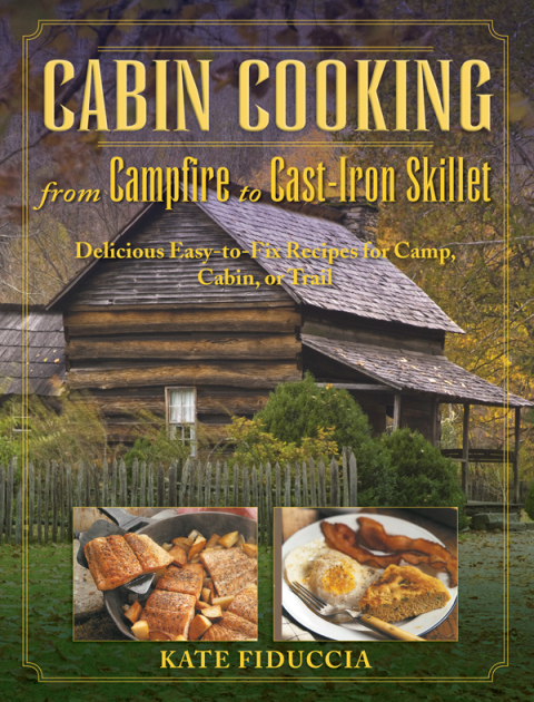 Cabin Cooking: Delicious Cast Iron and Dutch Oven Recipes for Camp, Cabin, or Trail - FULL INSTANT DOWNLOAD | PDF DOCX EPUB