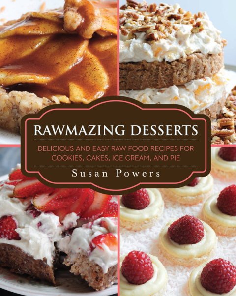 Rawmazing Desserts: Delicious and Easy Raw Food Recipes for Cookies, Cakes, Ice Cream, and Pie - FULL INSTANT DOWNLOAD | PDF DOCX EPUB
