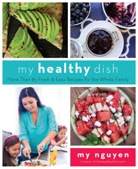 My Healthy Dish: More Than 85 Fresh & Easy Recipes for the Whole Family - FULL INSTANT DOWNLOAD | PDF DOCX EPUB