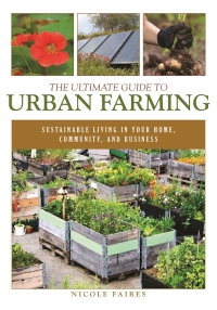 Cover image: The Ultimate Guide to Urban Farming 9781510703926