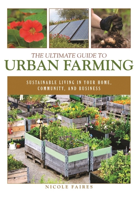 The Ultimate Guide to Urban Farming: Sustainable Living in Your Home, Community, and Business - FULL INSTANT DOWNLOAD | PDF DOCX EPUB