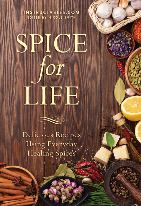 Spice for Life: Delicious Recipes Using Everyday Healing Spices - FULL INSTANT DOWNLOAD | PDF DOCX EPUB