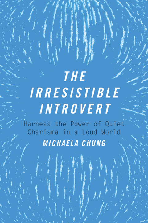 The Irresistible Introvert : Harness the Power of Quiet Charisma in a Loud World - FULL INSTANT DOWNLOAD | PDF DOCX EPUB
