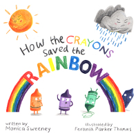 Cover image: How the Crayons Saved the Rainbow 9781510705838