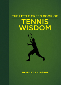 Cover image: The Little Green Book of Tennis Wisdom 9781510706286