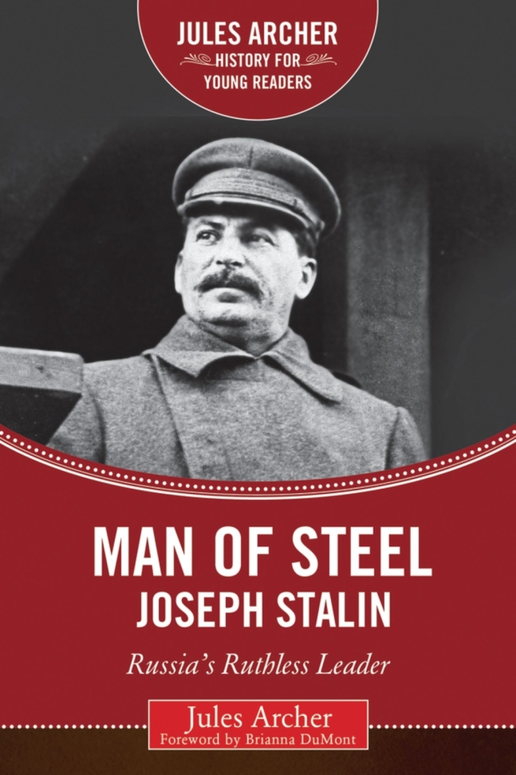 Man of Steel: Joseph Stalin Russia’s Ruthless Ruler