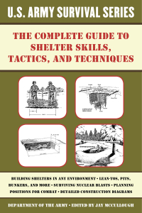 Cover image: The Complete U.S. Army Survival Guide to Shelter Skills, Tactics, and Techniques 9781510707429