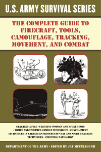 Cover image: The Complete U.S. Army Survival Guide to Firecraft, Tools, Camouflage, Tracking, Movement, and Combat 9781510707443