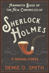 Cover image: The Mammoth Book of the New Chronicles of Sherlock Holmes 9781510709485
