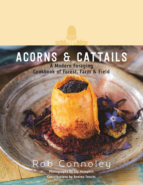 Acorns & Cattails: A Modern Foraging Cookbook of Forest, Farm & Field - FULL INSTANT DOWNLOAD | PDF DOCX EPUB