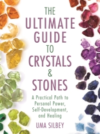 Cover image: The Ultimate Guide to Crystals & Stones 9781510709645