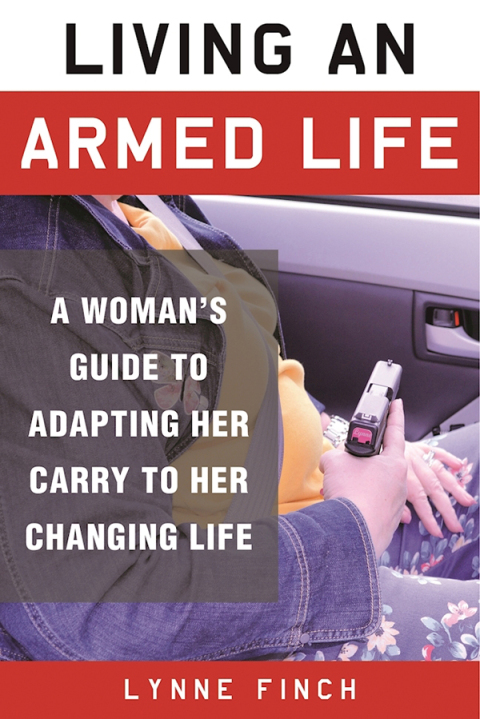 Living an Armed Life: A Woman's Guide to Adapting Her Carry to Her Changing Life - FULL INSTANT DOWNLOAD | PDF DOCX EPUB