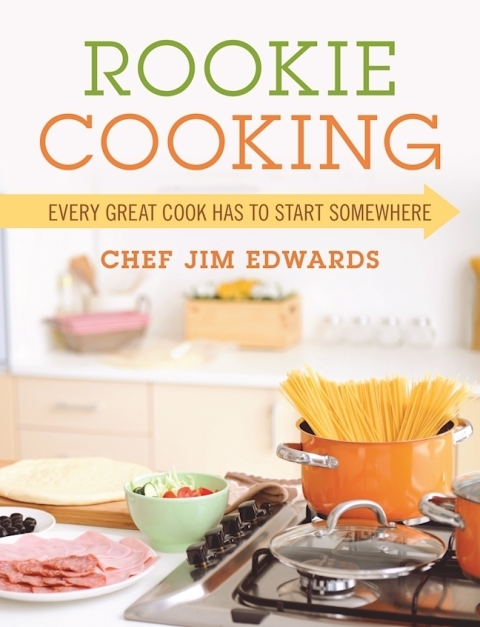 Rookie Cooking: Every Great Cook Has to Start Somewhere - FULL INSTANT DOWNLOAD | PDF DOCX EPUB