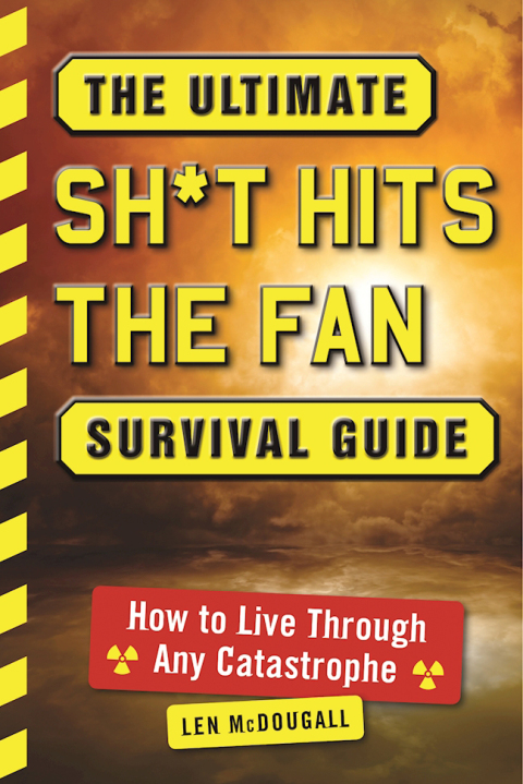 The Ultimate Sh*t Hits the Fan Survival Guide: How to Live Through Any Catastrophe - FULL INSTANT DOWNLOAD | PDF DOCX EPUB