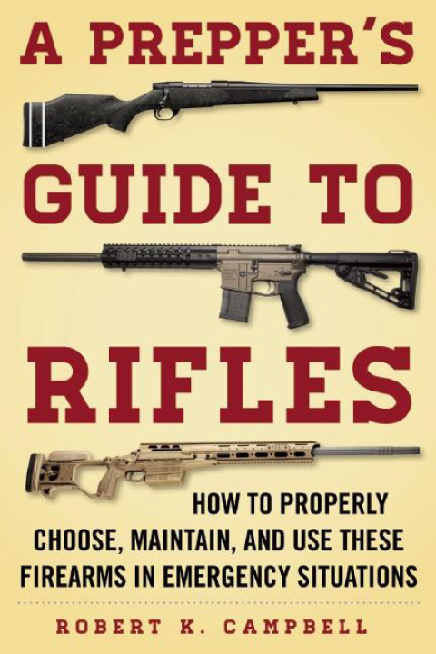 A Prepper's Guide to Rifles: How to Properly Choose, Maintain, and Use These Firearms in Emergency Situations - FULL INSTANT DOWNLOAD | PDF DOCX EPUB