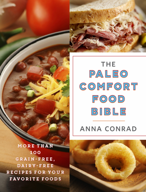 The Paleo Comfort Food Bible: More Than 100 Grain-Free, Dairy-Free Recipes for Your Favorite Foods - FULL INSTANT DOWNLOAD | PDF DOCX EPUB