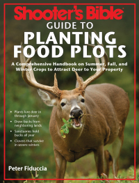 Cover image: Shooter's Bible Guide to Planting Food Plots 9781620870907.0