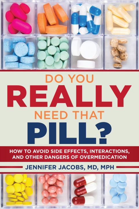 Do You Really Need That Pill?: How to Avoid Side Effects, Interactions, and Other Dangers of Overmedication - FULL INSTANT DOWNLOAD | PDF DOCX EPUB
